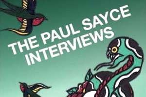 Paul Sayce Interviews Vol 1